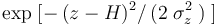 \; \exp\;[-\,(z - H)^2/\,(2\;\sigma_z^2\;)\;]