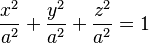 {x^2 \over a^2} + {y^2 \over a^2} + {z^2 \over a^2} = 1 \,