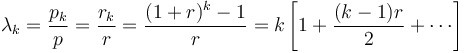 \lambda_k = \frac{p_k}{p} = \frac{r_k}{r} = \frac{(1 + r)^k - 1}{r} = k\left[1 + \frac{(k - 1)r}{2} + \cdots\right]