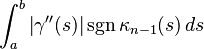 \int_a^b \left|\gamma''(s)\right|\sgn \kappa_{n-1}(s)\,ds