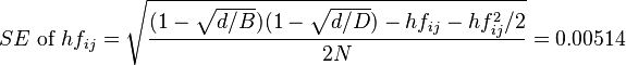 SE\text{ of }hf_{ij}=\sqrt{\frac{(1-\sqrt{d/B})(1-\sqrt{d/D})-hf_{ij}-hf_{ij}^2/2}{2N}}=0.00514