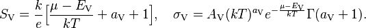 S_{\rm V} = \frac{k}{e} \Big[ \frac{\mu - E_{\rm V}}{kT} + a_{\rm V} + 1\Big], \quad \sigma_{\rm V} = A_{\rm V} (kT)^{a_{\rm V}} e^{-\frac{\mu - E_{\rm V}}{kT}} \Gamma(a_{\rm V}+1).