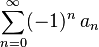 \sum_{n=0}^\infty (-1)^n\,a_n