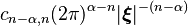 \displaystyle c_{n-\alpha, n}(2\pi)^{\alpha - n} |\boldsymbol \xi|^{-(n - \alpha)}