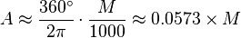 A \approx {360^{\circ}\over 2 \pi} \cdot {M\over 1000 } \approx 0.0573 \times M