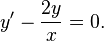 y'-\frac{2y}{x} = 0.