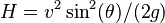 H=v^2 \sin^2(\theta) /(2g)