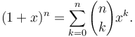 (1+x)^n=\sum_{k=0}^n{n \choose k} x^k.