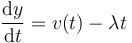 {\operatorname{d}y\over\operatorname{d}t}= v(t)- \lambda t