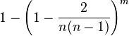 1-\left(1-\frac{2}{n(n-1)}\right)^m