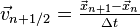 \vec v_{n+1/2}=\tfrac{\vec x_{n+1}-\vec x_n}{\Delta t}