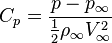 C_p = {p - p_\infty \over \frac{1}{2} \rho_\infty V_{\infty}^2 }