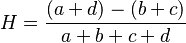  H = \frac{ ( a + d ) - ( b + c ) }{ a + b + c + d }