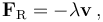 \mathbf{F}_{\rm R} = - \lambda \mathbf{v} \, ,