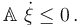  \mathbb{A}\ \dot{\xi} \le 0  \,.