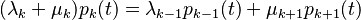 (\lambda_k +\mu_k) p_k(t)=\lambda_{k-1} p_{k-1}(t)+\mu_{k+1} p_{k+1}(t) \, 