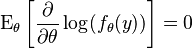 \operatorname{E}_\theta\left[\frac{\partial}{\partial \theta}\log(f_\theta(y))\right] = 0
