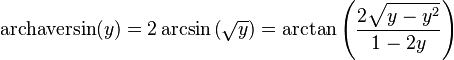 \operatorname{archaversin}(y) = 2\arcsin\left(\sqrt{y}\right)
 = \arctan\left(\frac{2\sqrt{y-y^2}}{1-2y}\right) \,