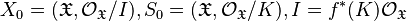 X_0 = (\mathfrak{X}, \mathcal{O}_\mathfrak{X}/I), S_0 = (\mathfrak{X}, \mathcal{O}_\mathfrak{X}/K), I = f^*(K) \mathcal{O}_\mathfrak{X}