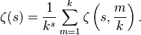 \zeta(s) = \frac {1}{k^s} \sum_{m=1}^k \zeta \left(s,\frac{m}{k}\right).