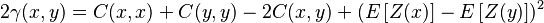 2\gamma(x,y)=C(x,x)+C(y,y)-2C(x,y) + (E\left[Z(x)\right]-E\left[Z(y)\right])^2