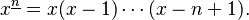  x^{\underline n} = x(x-1)\cdots(x-n+1).