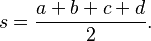  s=\frac{a+b+c+d}{2}.