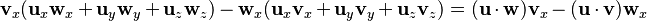 \mathbf{v}_x(\mathbf{u}_x\mathbf{w}_x+\mathbf{u}_y\mathbf{w}_y+\mathbf{u}_z\mathbf{w}_z)-\mathbf{w}_x(\mathbf{u}_x\mathbf{v}_x+\mathbf{u}_y\mathbf{v}_y+\mathbf{u}_z\mathbf{v}_z)=(\mathbf{u}\cdot\mathbf{w})\mathbf{v}_x-(\mathbf{u}\cdot\mathbf{v})\mathbf{w}_x