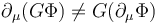 \ \partial_\mu (G \Phi) \neq G (\partial_\mu \Phi) 