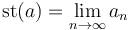  \operatorname{st}(a)=\lim_{n \to \infty} a_n 