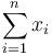 \sum_{i=1}^{n} x_i