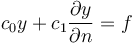 c_0 y + c_1 {\partial y \over \partial n}=f