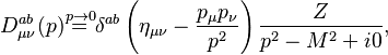 D_{\mu\nu}^{ab}(p)\stackrel{p\rightarrow 0}{=}\delta^{ab}\left(\eta_{\mu\nu}-\frac{p_\mu p_\nu}{p^2}\right)\frac{Z}{p^2-M^2+i0},