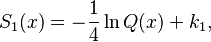 S_1(x) = -\frac{1}{4}\ln Q(x) + k_1,