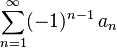 \sum_{n=1}^\infty (-1)^{n-1}\,a_n