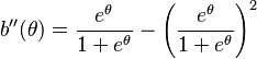  b''(\theta) =\frac{e^\theta}{1+e^\theta} - \left(\frac{e^\theta}{1+e^\theta}\right)^2