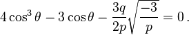 4\cos^3\theta-3\cos\theta-\frac{3q}{2p}\sqrt{\frac{-3}{p}}=0\,.