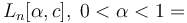 L_n[\alpha,c],\;0 < \alpha < 1=\,