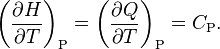 \left(\frac{\partial H}{\partial T}\right)_\text{P} = \left(\frac{\partial Q}{\partial T}\right)_\text{P} = C_\text{P}.