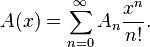 A(x)=\sum_{n=0}^{\infty}A_{n}\frac{x^{n}}{n!}.