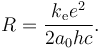 R = \frac{k_{\mathrm{e}}e^2}{2 a_0 h c} .