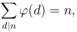 
\sum_{d\mid n}\varphi(d)=n,
