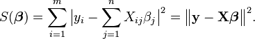 S(\boldsymbol{\beta}) = \sum_{i=1}^{m}\bigl| y_i - \sum_{j=1}^{n} X_{ij}\beta_j\bigr|^2 = \bigl\|\mathbf y - \mathbf X \boldsymbol \beta \bigr\|^2.