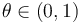 \theta \in (0,1)