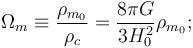 \Omega_m \equiv \frac{\rho_{m_{0}}}{\rho_c} = \frac{8 \pi G}{3 H_0^2}\rho_{m_{0}};
