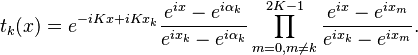  t_k(x) = e^{-iKx+iKx_k} \frac{e^{ix}-e^{i\alpha_k}}{e^{ix_k}-e^{i\alpha_k}} \prod_{m=0,m\ne k}^{2K-1} \frac{e^{ix}-e^{ix_m}}{e^{ix_k}-e^{ix_m}}.