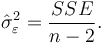  \hat{\sigma}^2_\varepsilon = \frac{SSE}{n-2}.\,