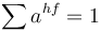 \sum a^{hf}=1