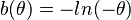 	b(\theta) = -ln(-\theta)