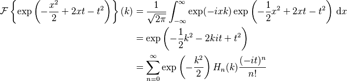 \begin{align}
  \mathcal{F} \left\{ \exp \left( -\frac{x^2}{2} + 2xt - t^2 \right) \right\}(k)
    &= \frac{1}{\sqrt{2 \pi}}\int_{-\infty}^\infty \exp (-ixk)\exp \left(-\frac{1}{2}x^2 + 2xt - t^2\right)\, \mathrm{d}x \\
    &= \exp \left( -\frac{1}{2}k^2 - 2kit + t^2 \right) \\
    &= \sum_{n=0}^\infty \exp \left( -\frac{k^2}{2} \right) H_n(k) \frac{(-it)^n}{n!}
\end{align}